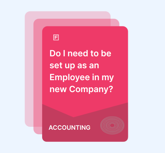 Do I need to be set up as an Employee in my new Company? guide